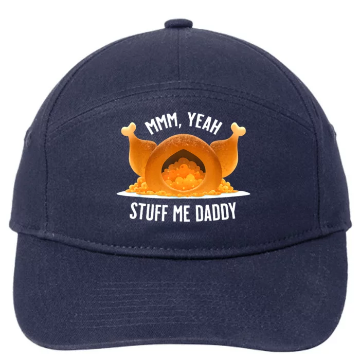 Mmm Yeah Stuff Me Daddy Funny Thanksgiving Turkey 7-Panel Snapback Hat