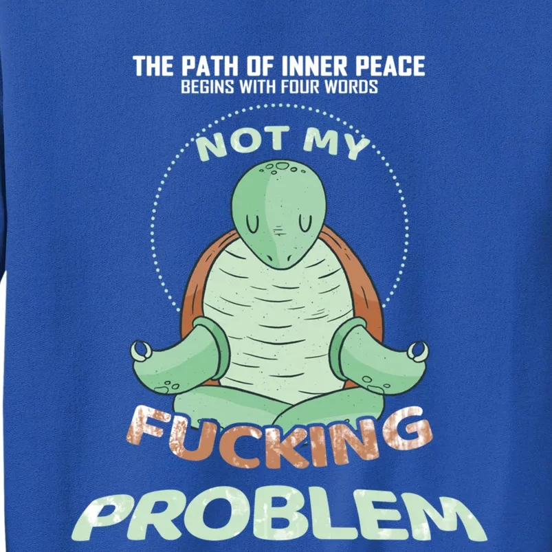 Meditation Yoga Turtle Gift Path Of Inner Peace Namaste Humor Gift Tall Sweatshirt