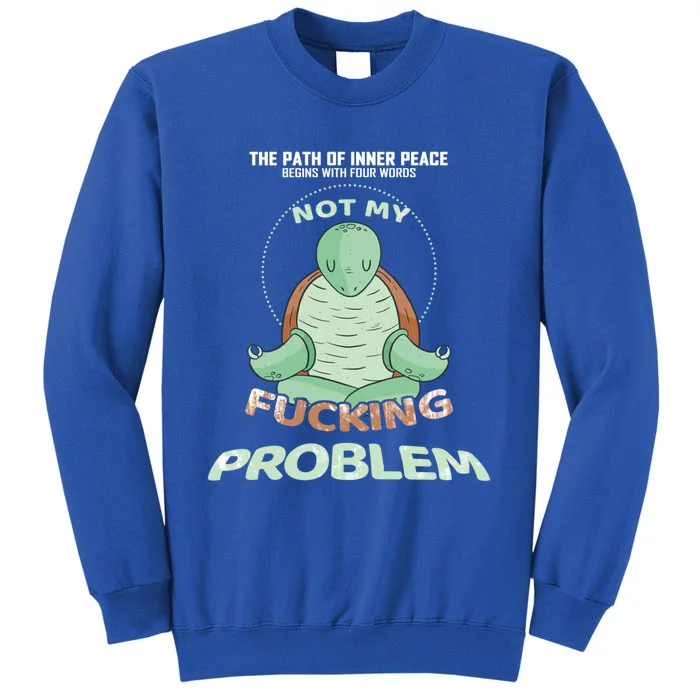 Meditation Yoga Turtle Gift Path Of Inner Peace Namaste Humor Gift Tall Sweatshirt