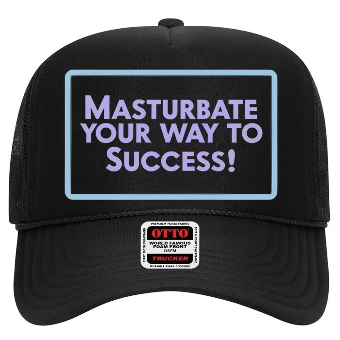 Masturbate Your Way To Success High Crown Mesh Trucker Hat