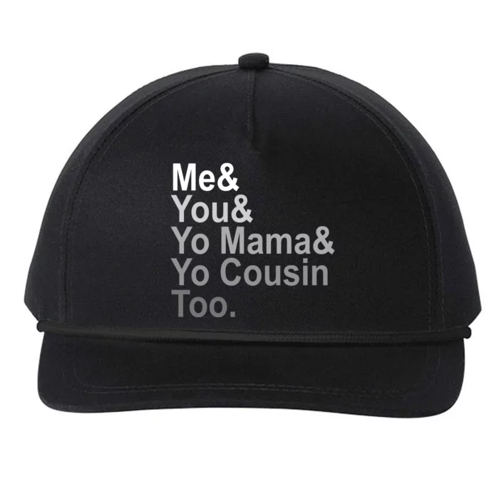 Me You Yo Mama And Yo Cousin Snapback Five-Panel Rope Hat