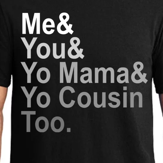 Me You Yo Mama And Yo Cousin Pajama Set