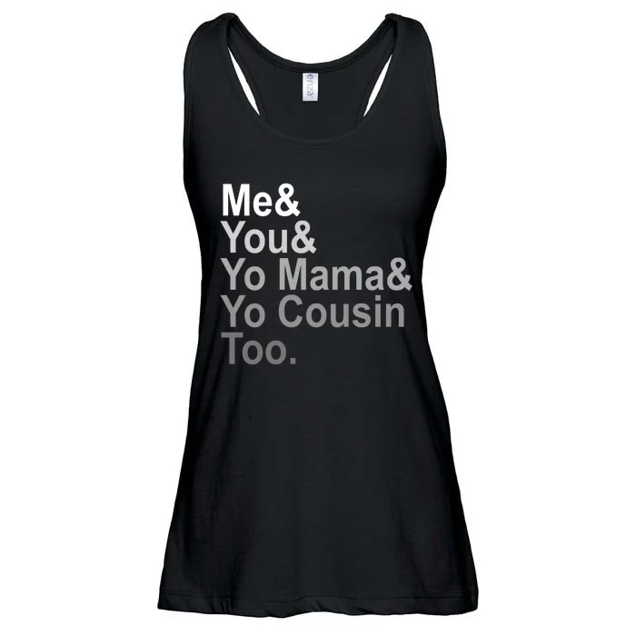 Me You Yo Mama And Yo Cousin Ladies Essential Flowy Tank