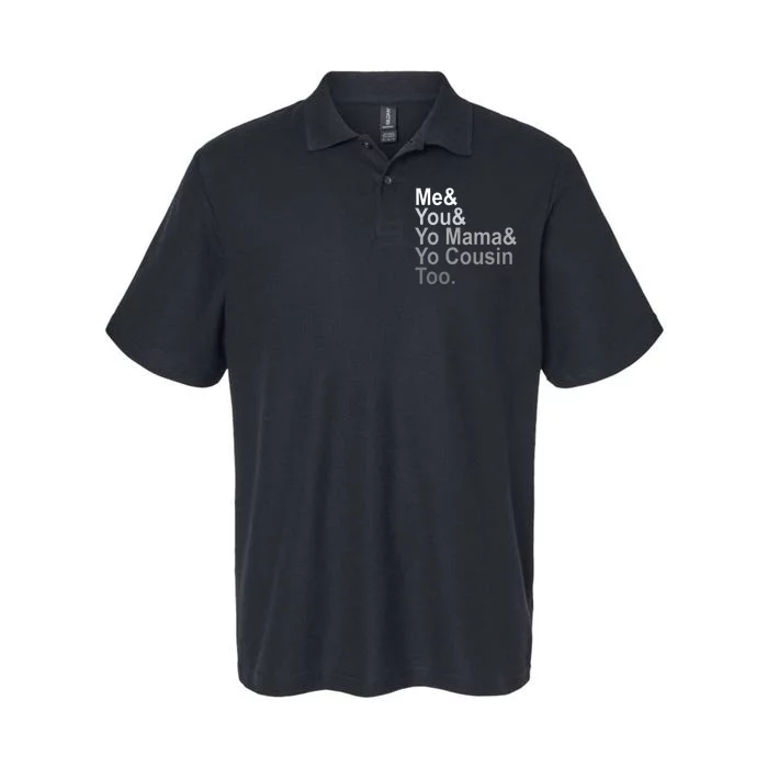 Me You Yo Mama And Yo Cousin Softstyle Adult Sport Polo