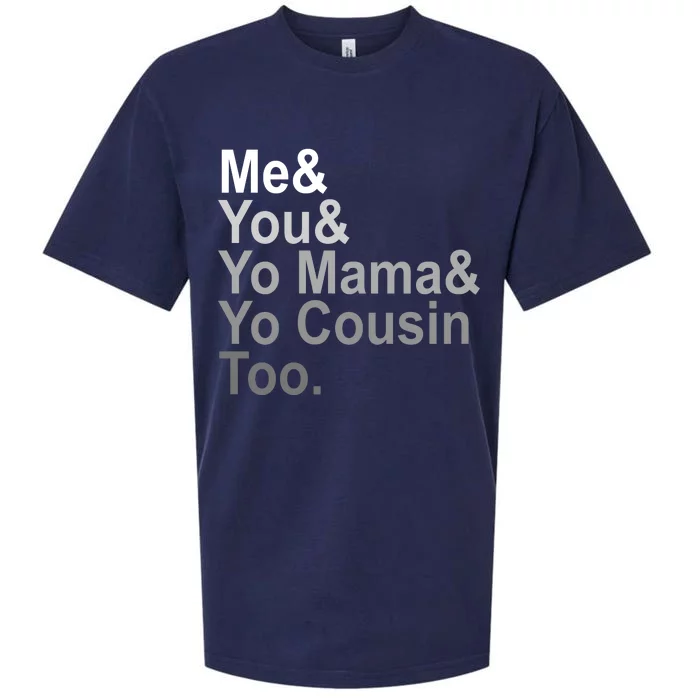 Me You Yo Mama And Yo Cousin Sueded Cloud Jersey T-Shirt