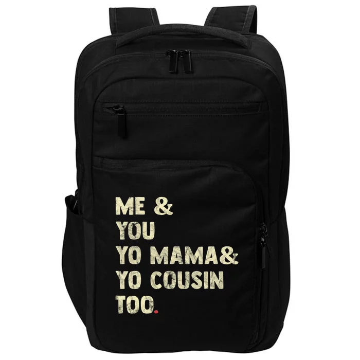 Me You Yo Mama Yo Cousin Too Funny Impact Tech Backpack