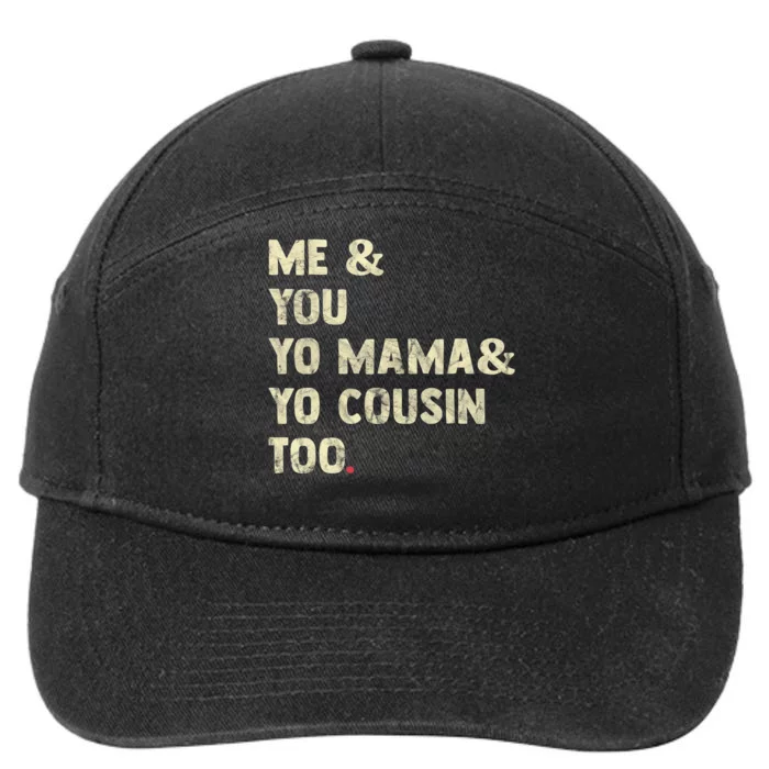 Me You Yo Mama Yo Cousin Too Funny 7-Panel Snapback Hat