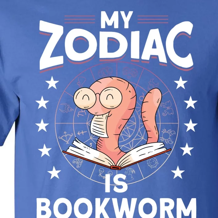 My Zodiac Is Bookworm Funny Book Reading Bookworm Meaningful Gift Tall T-Shirt