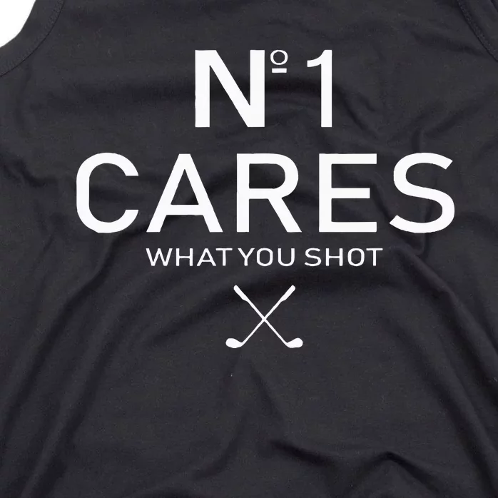 No 1 Cares What You Shot Tank Top