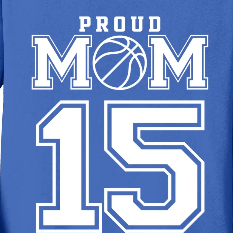 Number 15 Custom Proud Basketball Mom Personalized Meaningful Gift Kids Long Sleeve Shirt