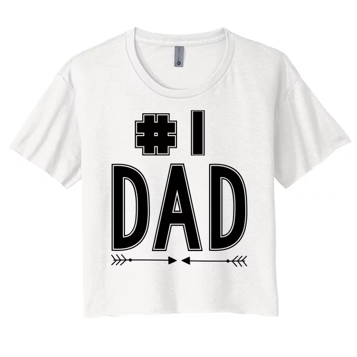 No 1 Dad Funny Dad Gifts Women's Crop Top Tee