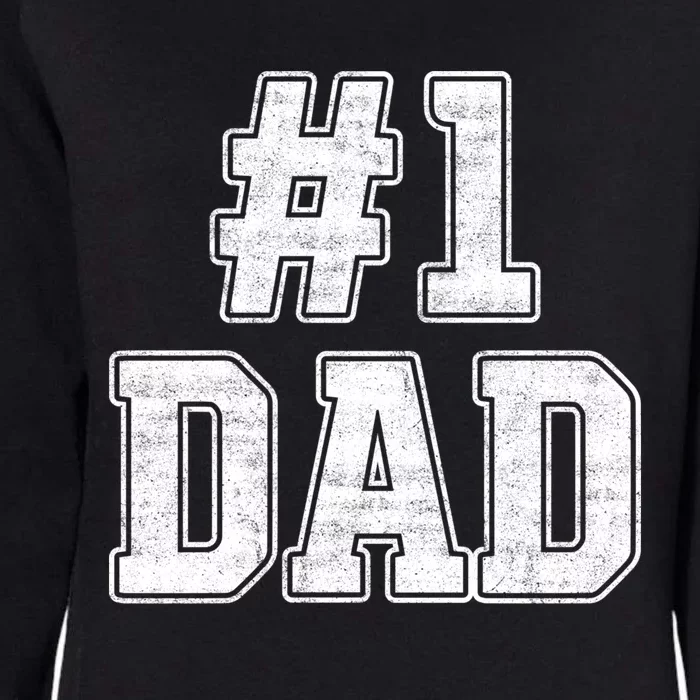 Number 1 Dad Number One Dad Fathers Day Outfit For Daddy Gift Womens California Wash Sweatshirt