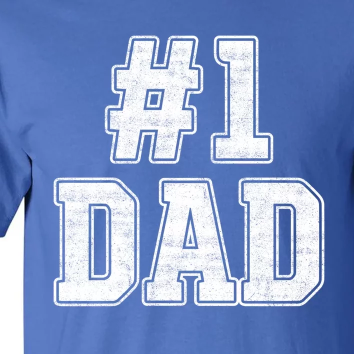 Number 1 Dad Number One Dad Fathers Day Outfit For Daddy Gift Tall T-Shirt