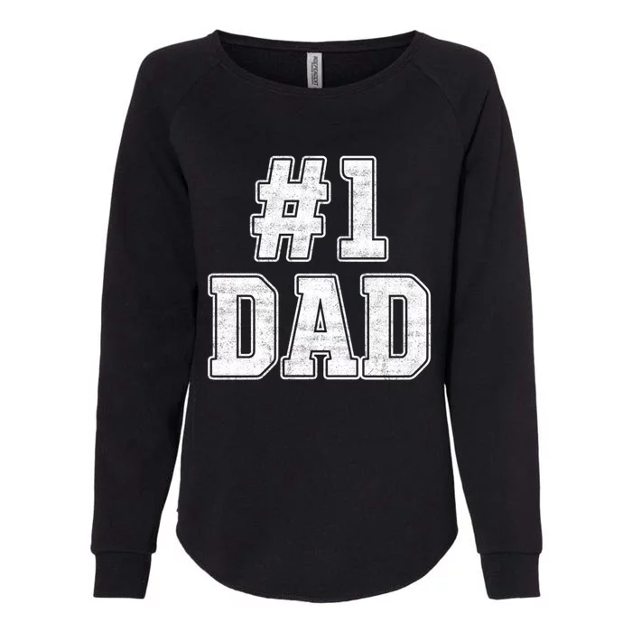 Number 1 Dad Number One Dad Fathers Day Outfit For Daddy Cute Gift Womens California Wash Sweatshirt