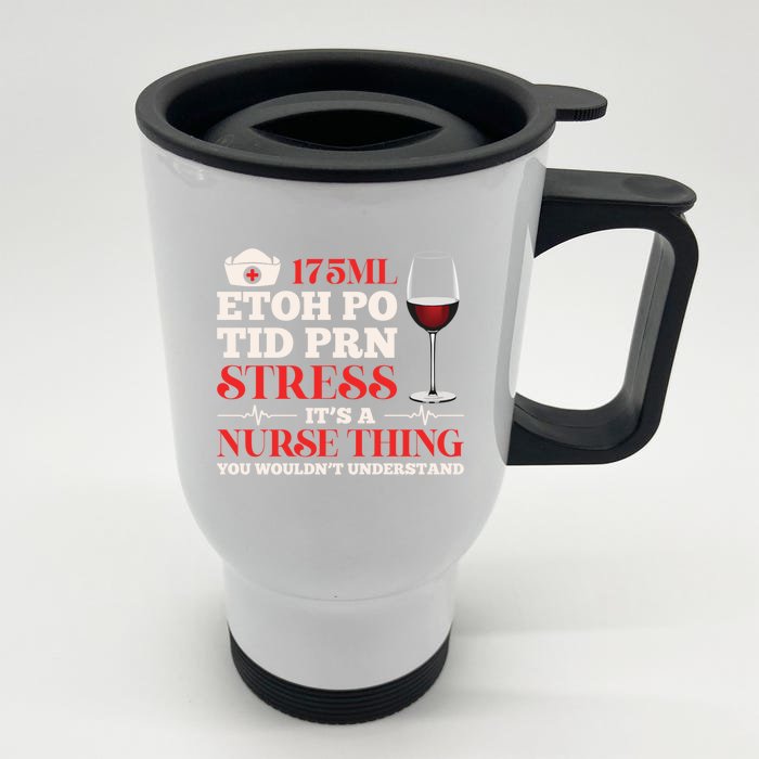 Nursing 175ml Etoh Po Tid Prn Stress Gift Front & Back Stainless Steel Travel Mug