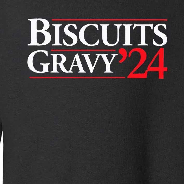 Novelty 2024 Election Campaign 24 Biscuits And Gravy Toddler Sweatshirt