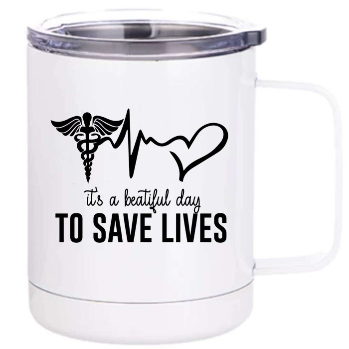 Nurse 365 Its A Beautiful Day To Save Lives Tee For Nurse Cute Gift Front & Back 12oz Stainless Steel Tumbler Cup