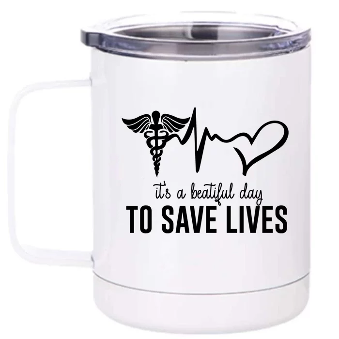 Nurse 365 Its A Beautiful Day To Save Lives Tee For Nurse Cute Gift Front & Back 12oz Stainless Steel Tumbler Cup