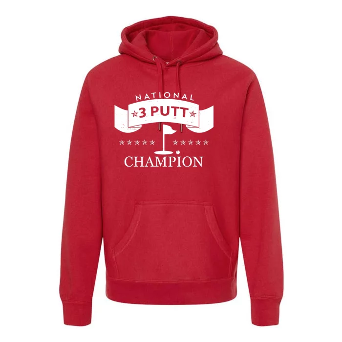 National 3 Putt Champion Golfing Premium Hoodie