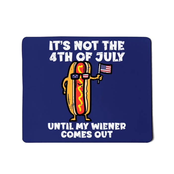 Not 4th July Wiener Hot Dog American Flag Patriotic Men Women Mousepad