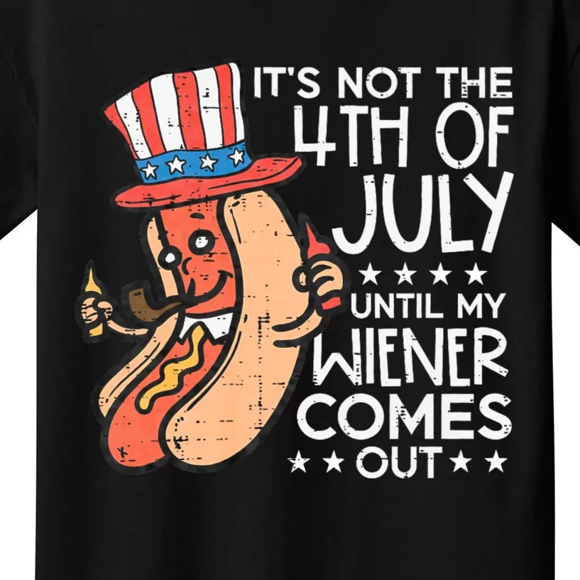 Not 4th July Until My Wiener Come Out Funny Hotdog Kids T-Shirt