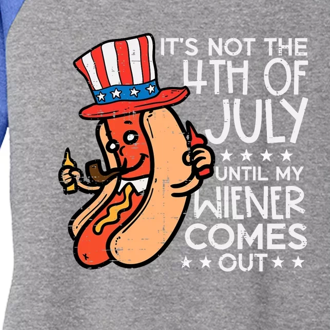 Not 4th July Until My Wiener Come Out Funny Hotdog Women's Tri-Blend 3/4-Sleeve Raglan Shirt