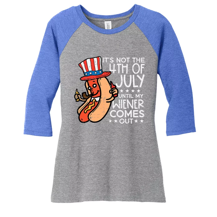 Not 4th July Until My Wiener Come Out Funny Hotdog Women's Tri-Blend 3/4-Sleeve Raglan Shirt