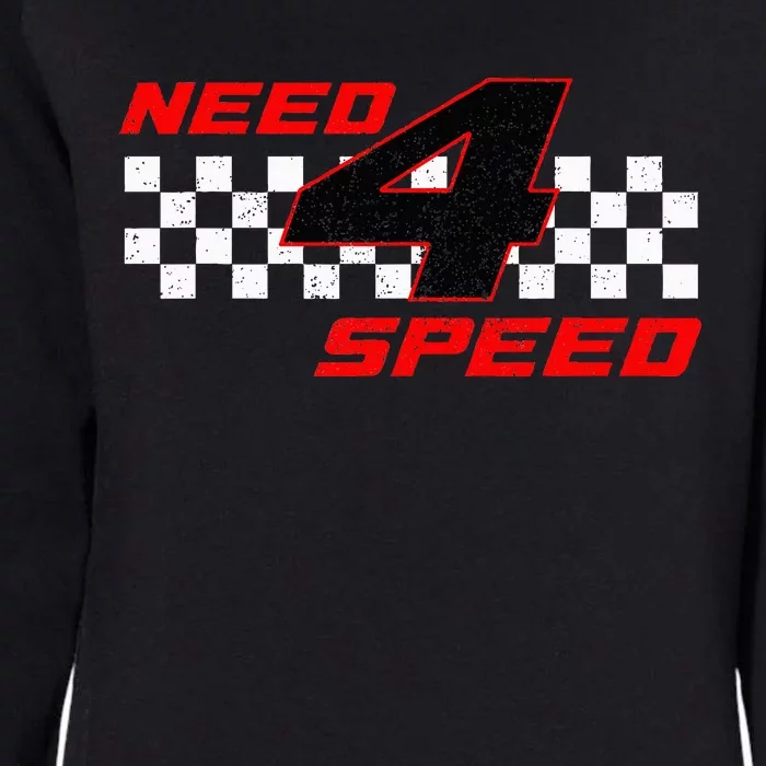 Need 4 Speed Birthday Four Year Old Racing Car Driver Womens California Wash Sweatshirt