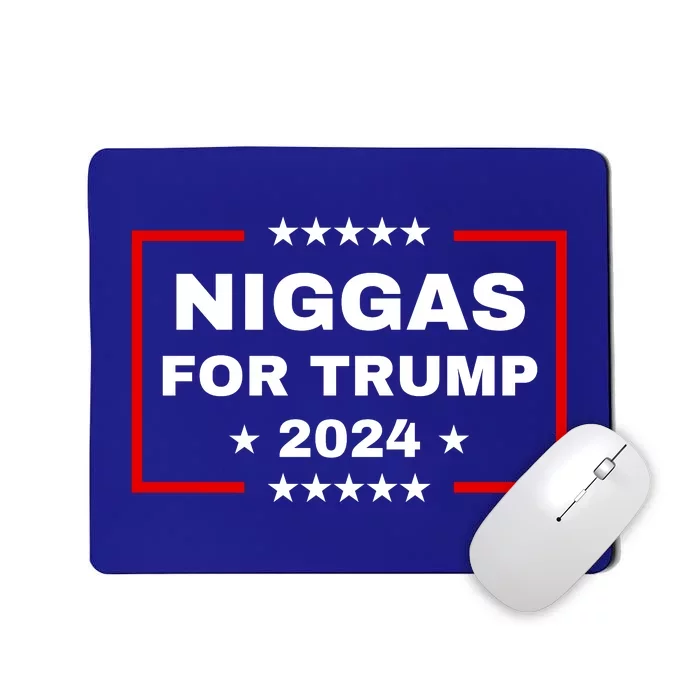 Niggas 4 Trump 2024 Mousepad