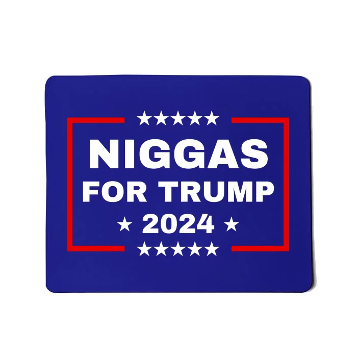 Niggas 4 Trump 2024 Mousepad