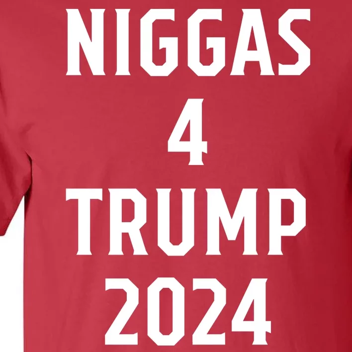 Niggas 4 Trump 2024 Tall T-Shirt