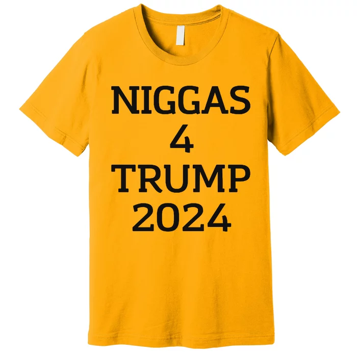 Niggas 4 Trump 2024 Premium T-Shirt