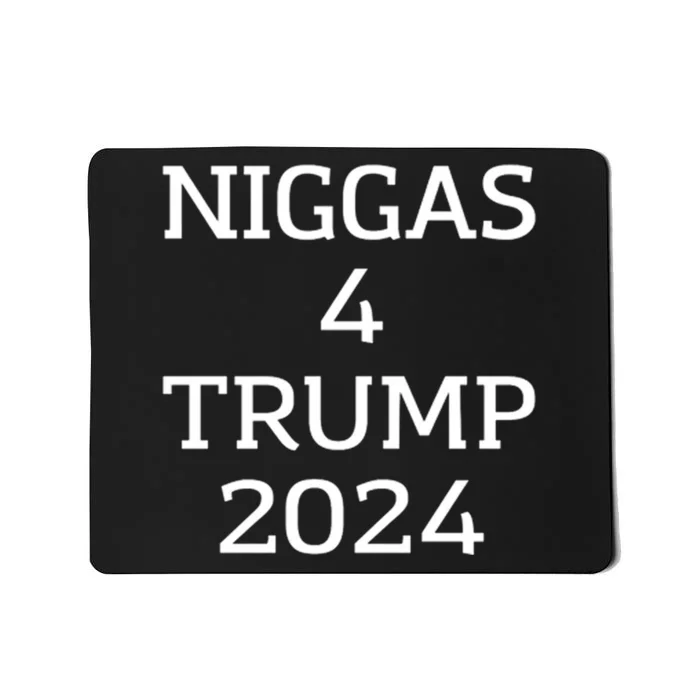 Niggas 4 Trump 2024 Mousepad