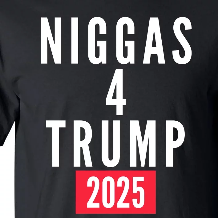 Niggas 4 Trump 2025 Tall T-Shirt