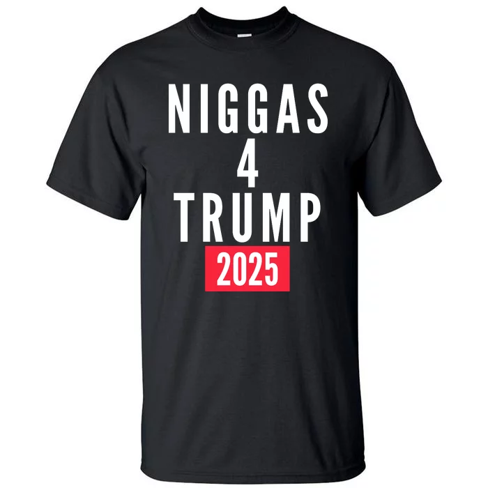 Niggas 4 Trump 2025 Tall T-Shirt