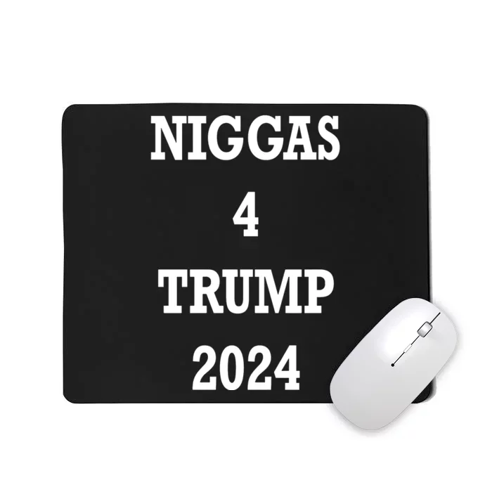 Niggas 4 Trump 2024 Mousepad