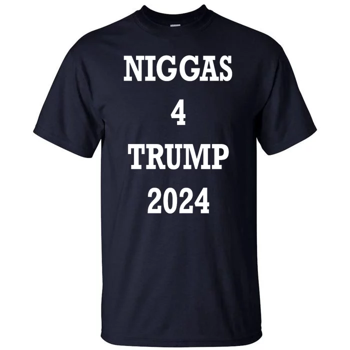 Niggas 4 Trump 2024 Tall T-Shirt