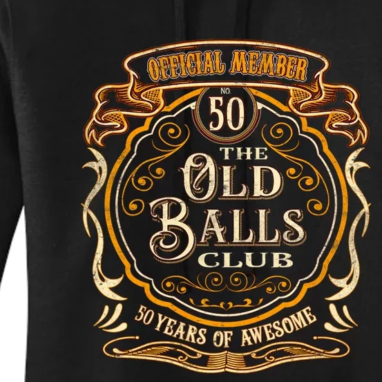 No 50 The Old Balls Club 50 Years Member The Old Balls Club 50th Birthday Women's Pullover Hoodie