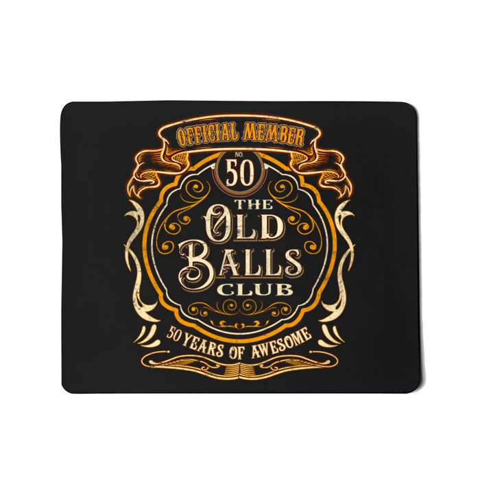 No 50 The Old Balls Club 50 Years Member The Old Balls Club 50th Birthday Mousepad