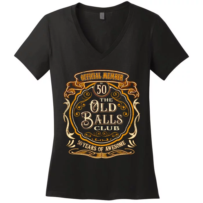 No 50 The Old Balls Club 50 Years Member The Old Balls Club 50th Birthday Women's V-Neck T-Shirt