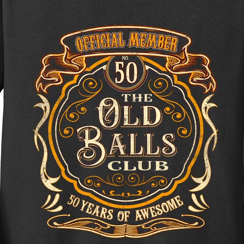 No 50 The Old Balls Club 50 Years Member The Old Balls Club 50th Birthday Kids Long Sleeve Shirt