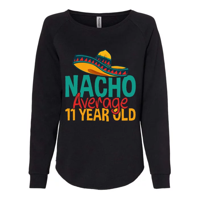 Nacho Average 11 Year Old Cinco De Mayo 11th Birthday Womens California Wash Sweatshirt