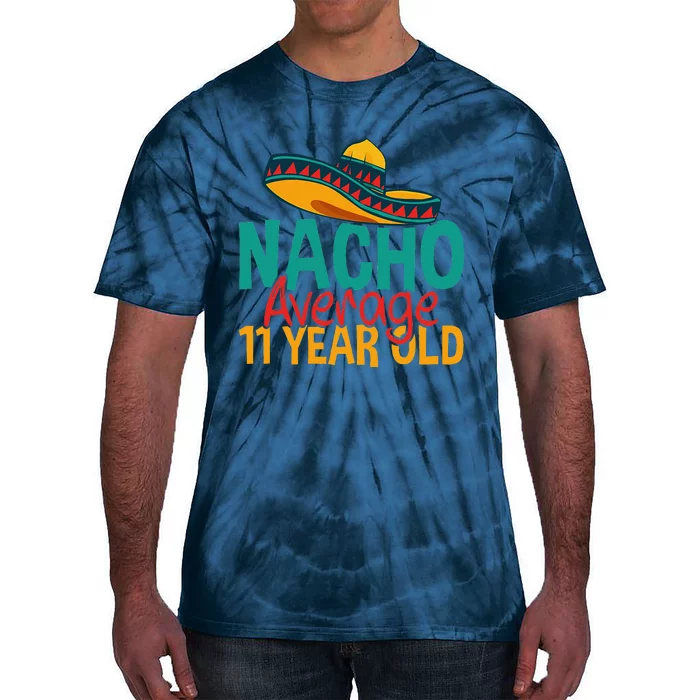 Nacho Average 11 Year Old Cinco De Mayo 11th Birthday Tie-Dye T-Shirt