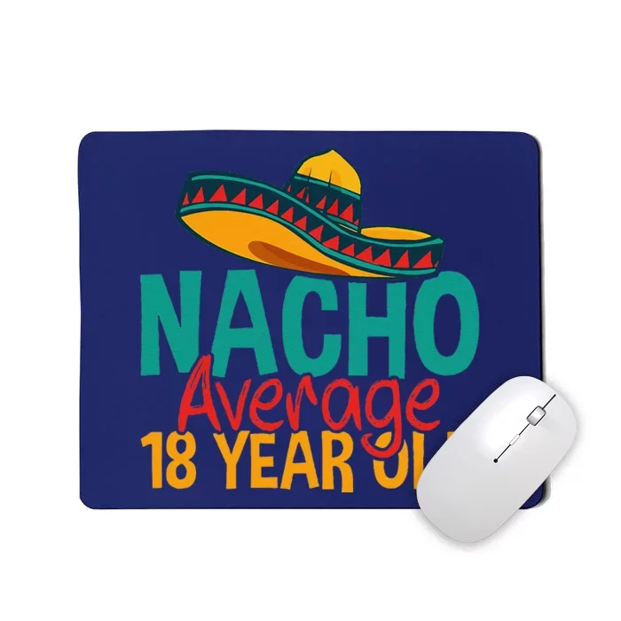 Nacho Average 18 Year Old Cinco De Mayo 18th Birthday Mousepad