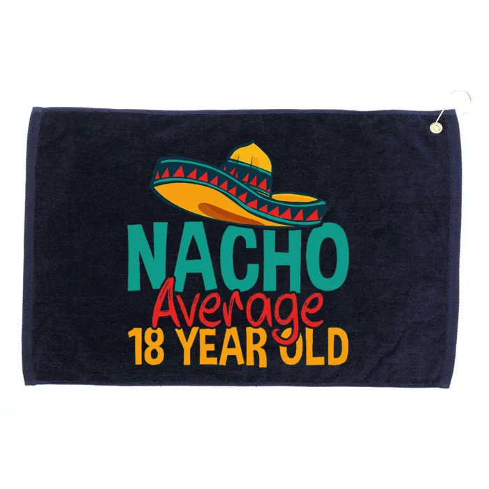 Nacho Average 18 Year Old Cinco De Mayo 18th Birthday Grommeted Golf Towel