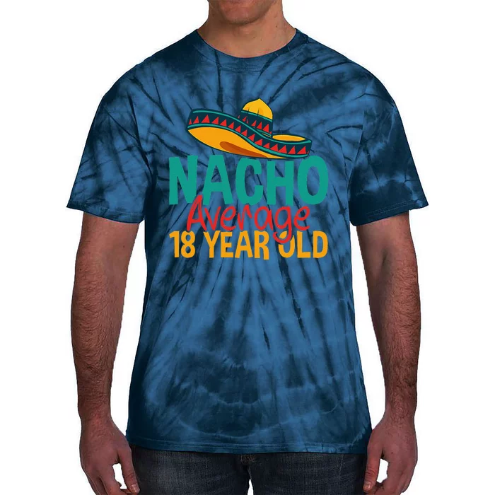 Nacho Average 18 Year Old Cinco De Mayo 18th Birthday Tie-Dye T-Shirt