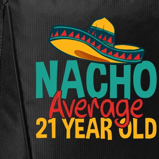 Nacho Average 21 Year Old Cinco De Mayo 21st Birthday City Backpack