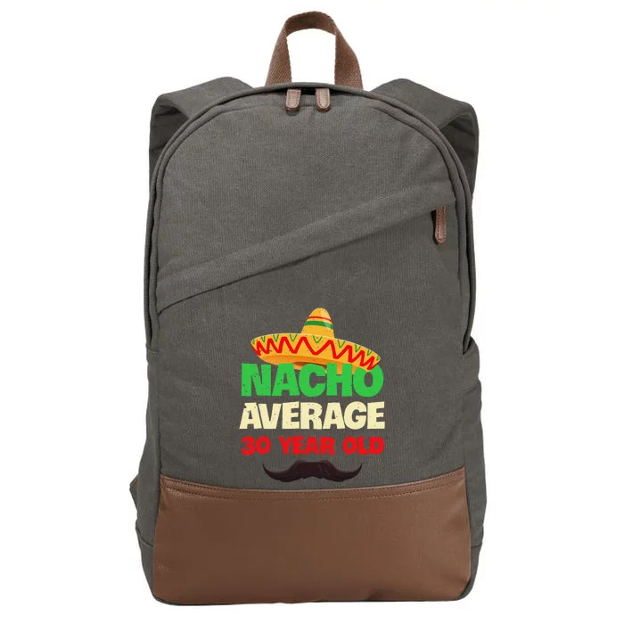 Nacho Average 30 Year Old Cinco De Mayo 30th Birthday Cotton Canvas Backpack