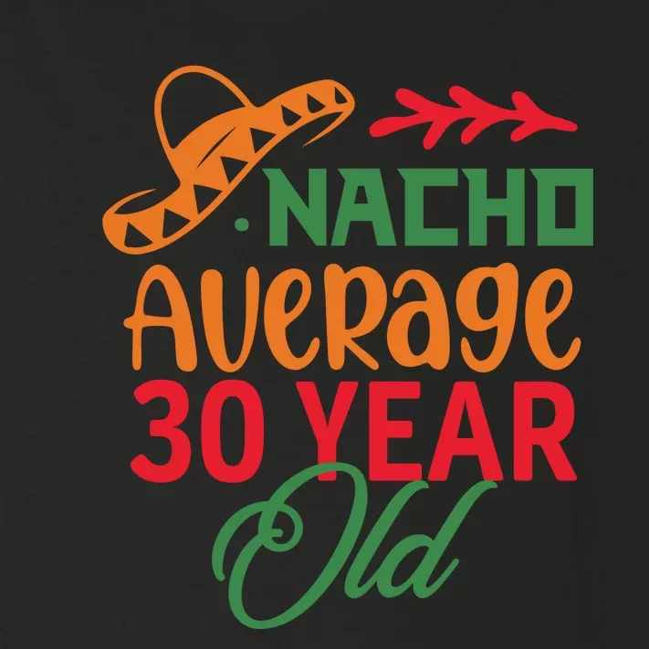 Nacho Average 30 Year Cinco De Mayo Toddler Long Sleeve Shirt