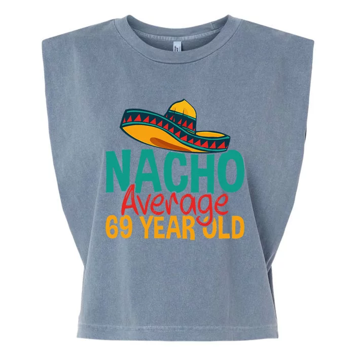 Nacho Average 69 Year Old Cinco De Mayo 69th Birthday Garment-Dyed Women's Muscle Tee